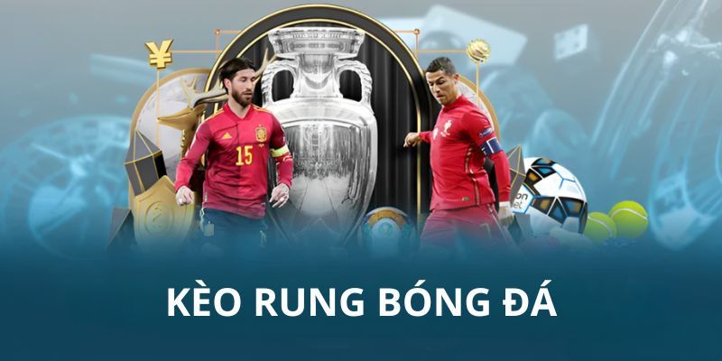 Giới thiệu về kèo rung