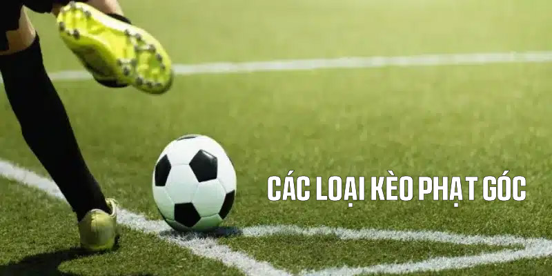 Các loại kèo phạt góc