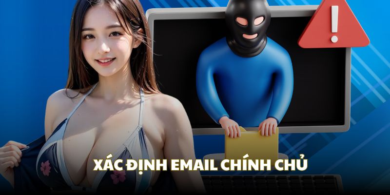 Xác nhận email để xác nhận thông tin chính chủ