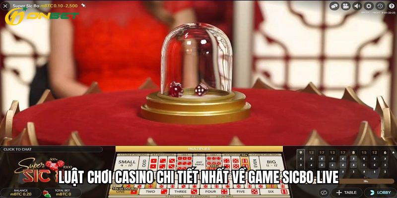 Luật chơi casino chi tiết nhất về game Sicbo live