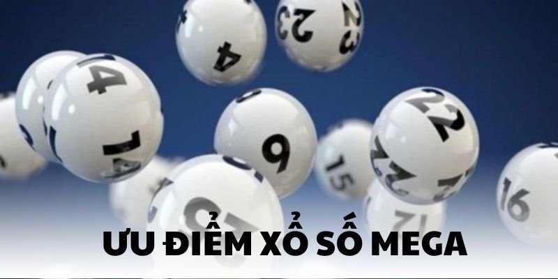 Ưu điểm tuyệt vời của Mega xổ số